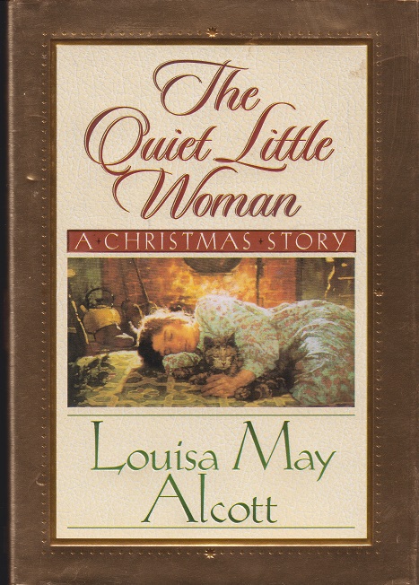 Image for The Quiet Little Woman: Tilly's Christmas, Rosa's Tale Three Enchanting Christmas Stories